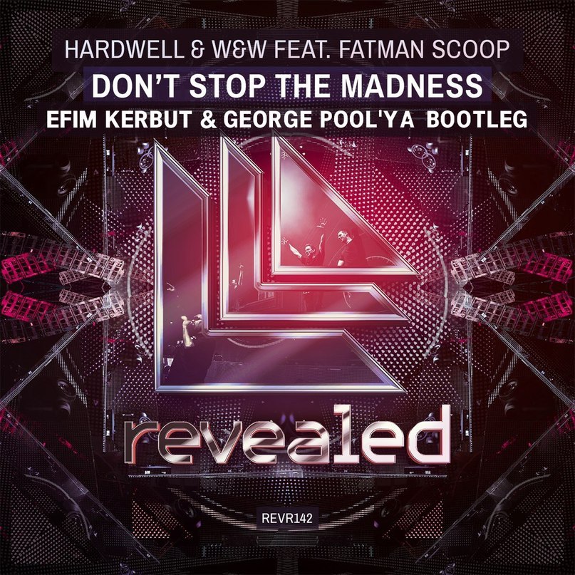 Hardwell & W&W feat. Fatman Scoop - Don't Stop The Madness (Original Mix)